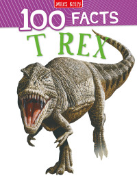 Image of 100 Facts : T Rex
