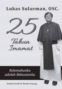 Image of 25 tahun imamat - Kelemahanku adalah Kekuatanku