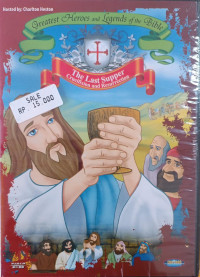 Image of Greatest Heroes and Legends of the Bible : The Last Supper Crucifixion and Resurrection
