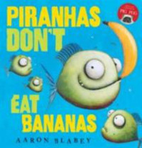 Image of Piranhas Don't Eat Bananas