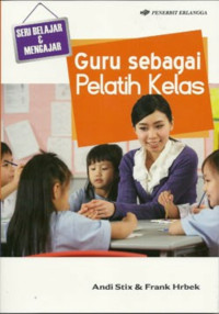 Image of Seri Belajar dan mengajar : Guru sebagai Pelatih Kelas